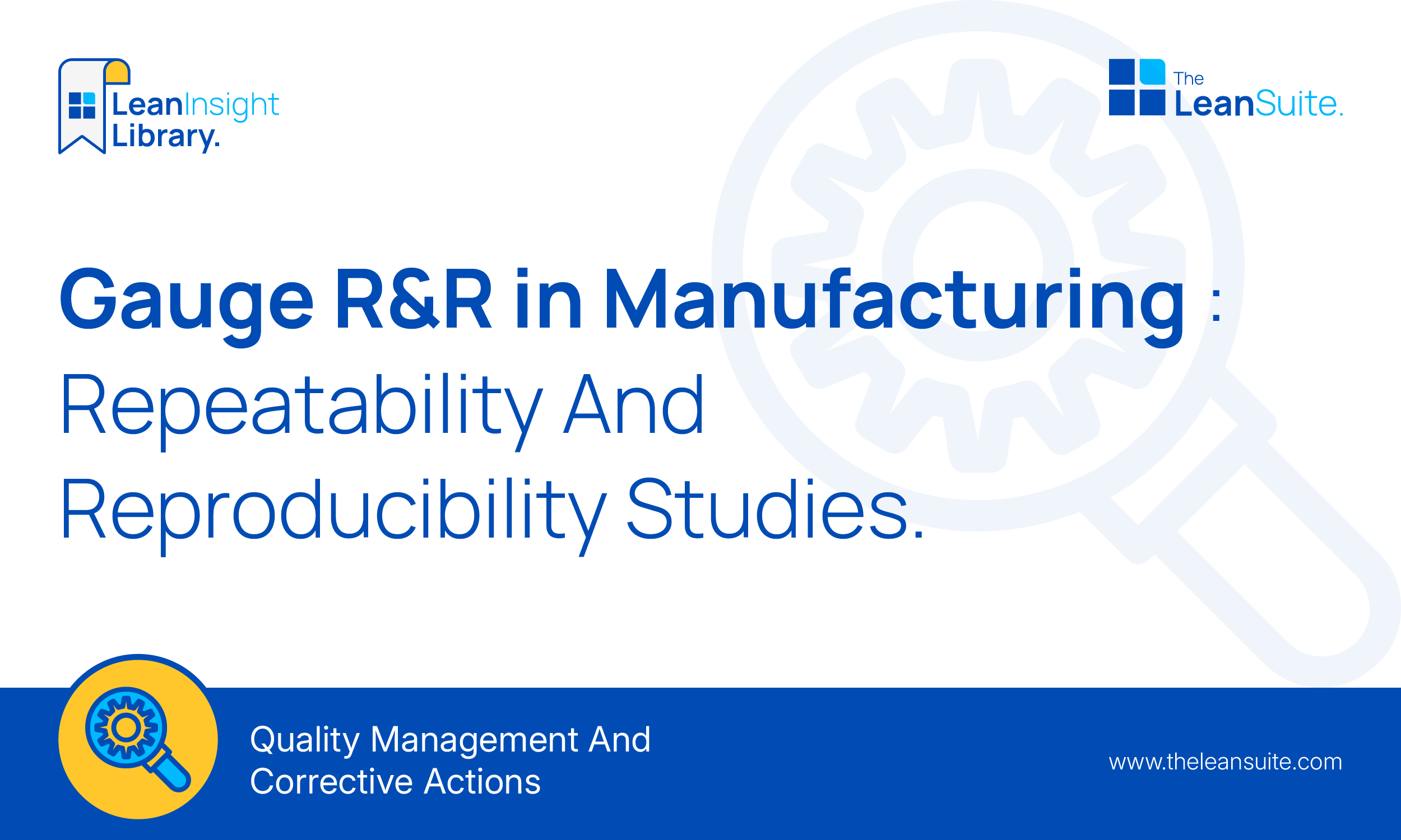 Gauge R&R in Manufacturing: Repeatability and Reproducibility Studies
