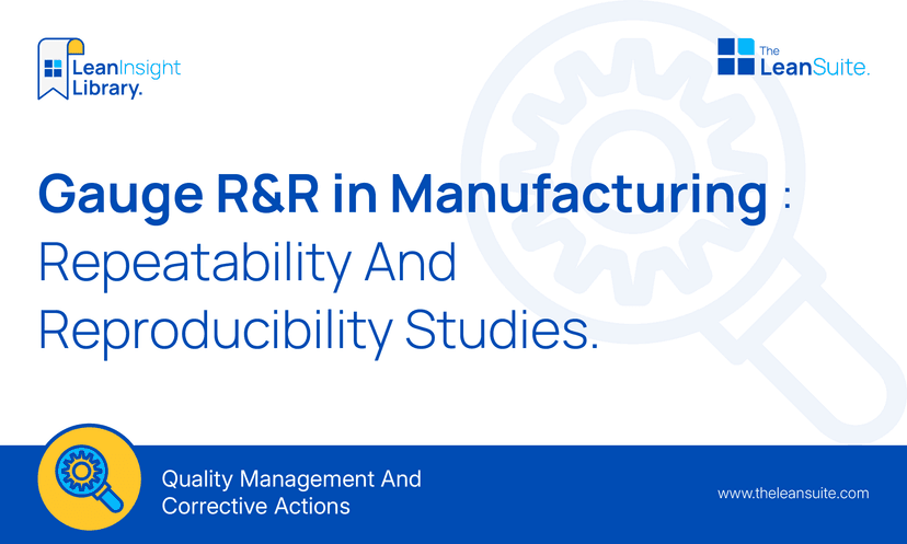 Gauge R&R in Manufacturing: Repeatability and Reproducibility Studies