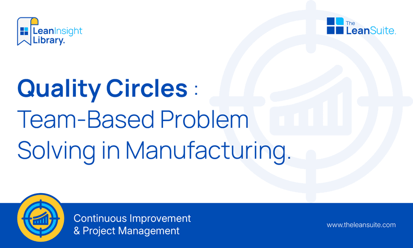 Quality Circles: Team-Based Problem Solving in Manufacturing