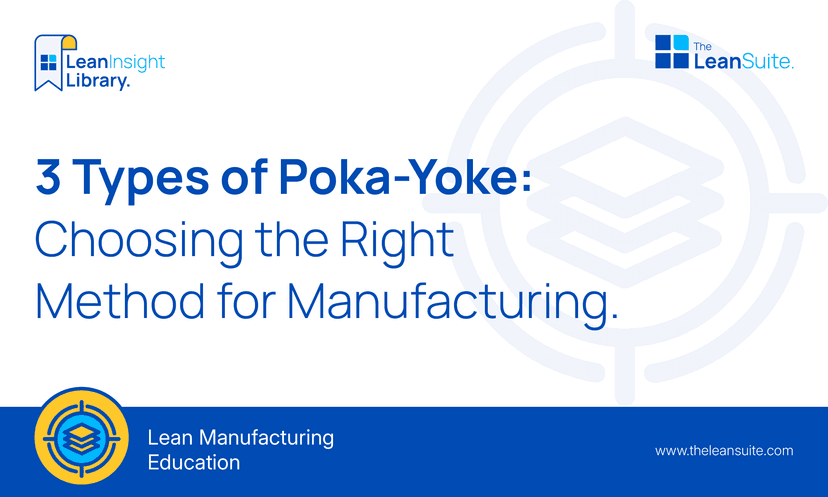 3 Types of Poka-Yoke: Choosing the Right Method for Manufacturing