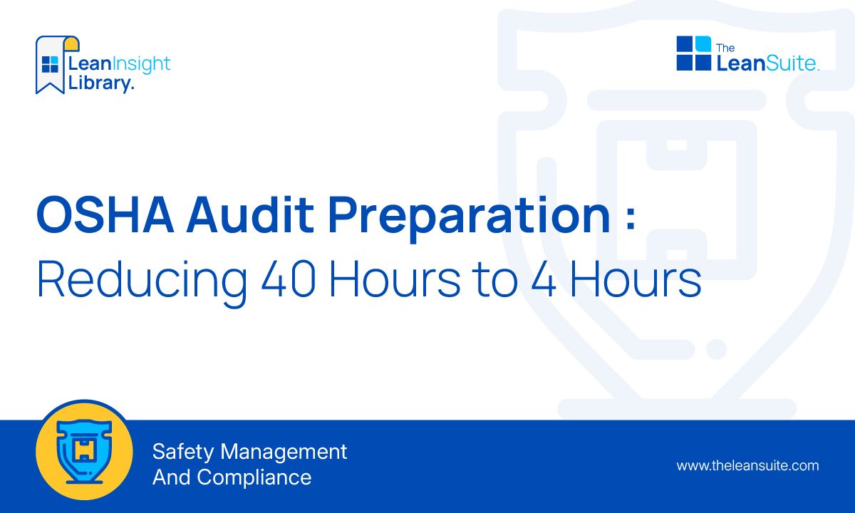 OSHA Audit Preparation: Reducing 40 Hours to 4 Hours