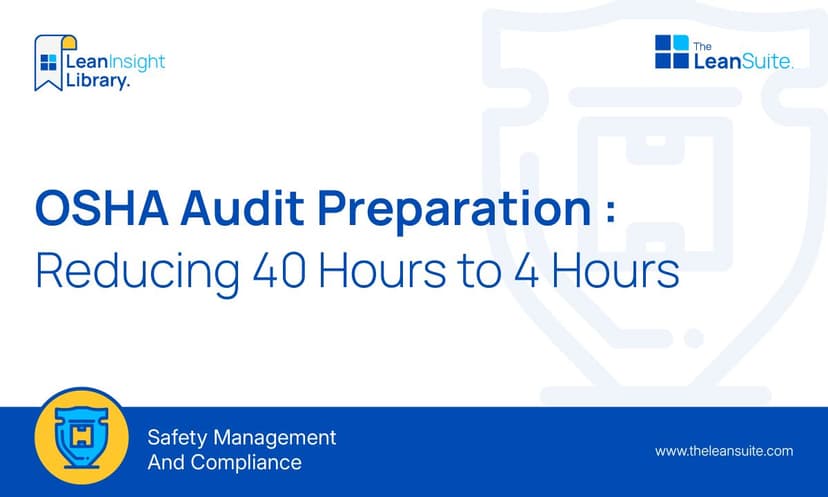 OSHA Audit Preparation: Reducing 40 Hours to 4 Hours