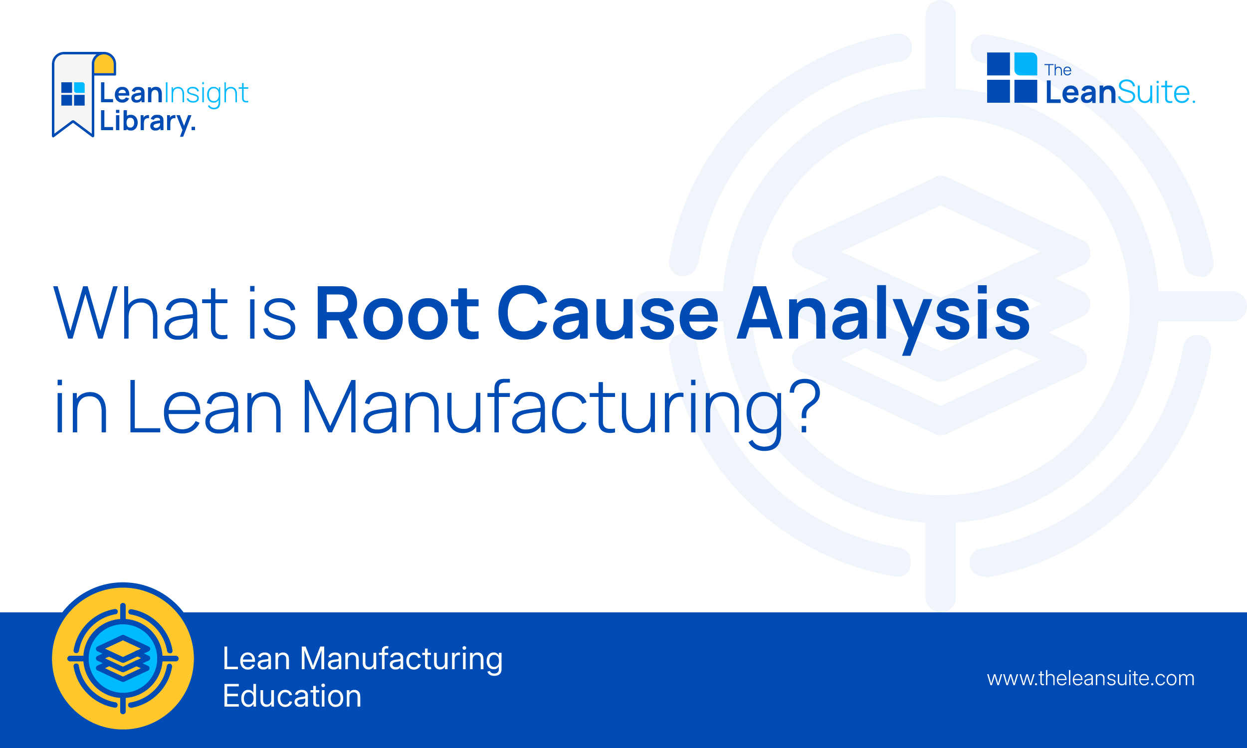 What is Root Cause Analysis in Lean Manufacturing?
