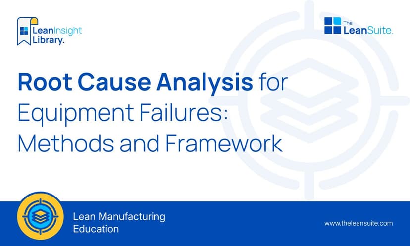 Root Cause Analysis for Equipment Failures: Methods and Framework