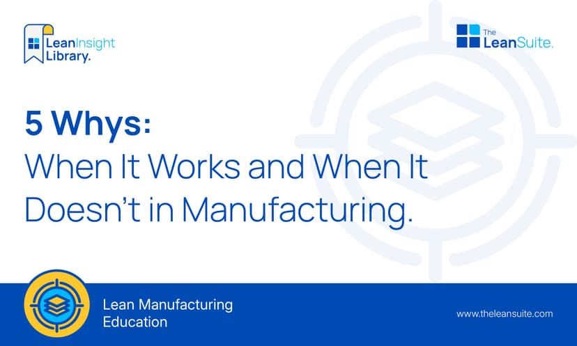 5 Whys : When It Works and When It Doesn't