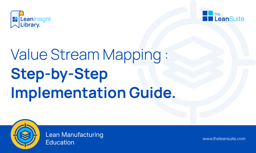 Value Stream Mapping: Step-by-Step Implementation Guide